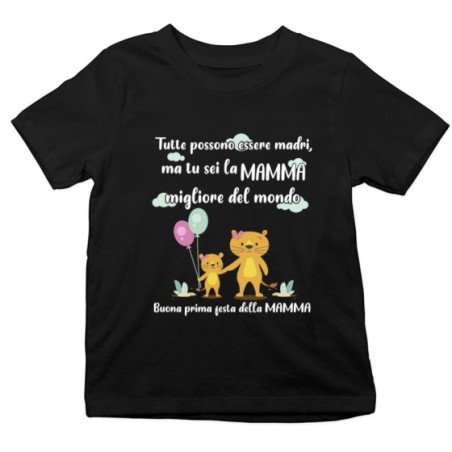 T-shirt bambino tutte possono essere madri ma tu sei la migliore al mondo Per la mamma