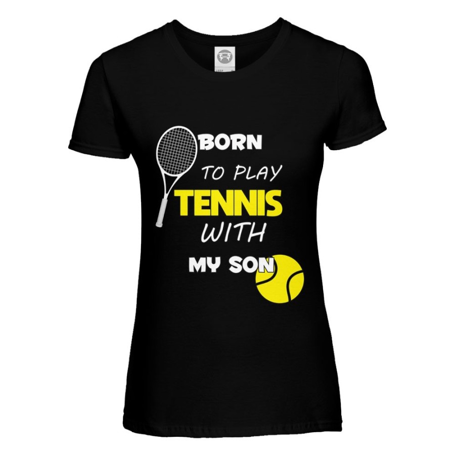 T-shirt donna born to play tennis with my son my daughter Per la mamma
