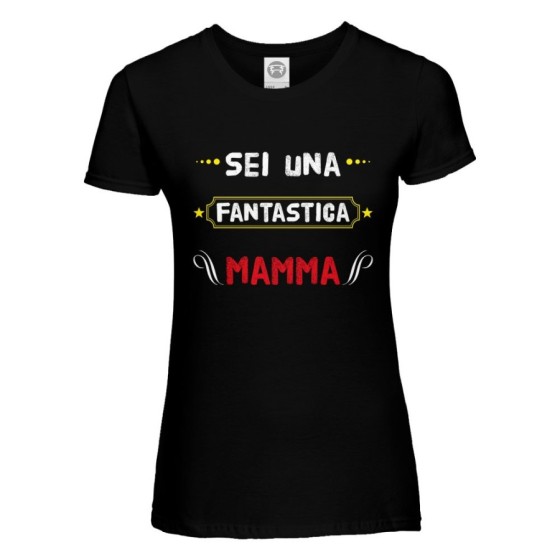 T-shirt donna sei una fantastica mamma Per la mamma