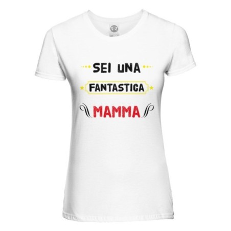 T-shirt donna sei una fantastica mamma Per la mamma