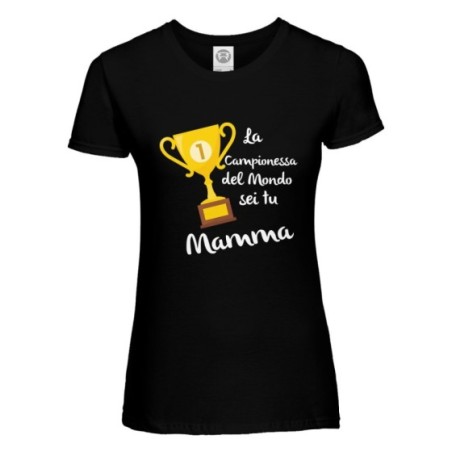 Tshirt donna la campionessa del mondo sei tu mamma Per la mamma