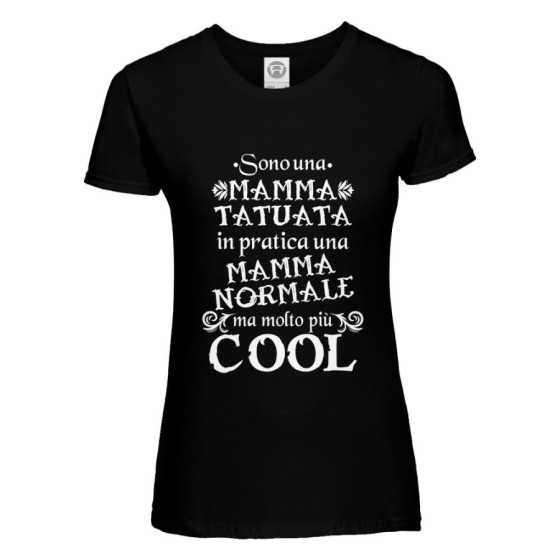 T-shirt donna sono una mamma tatuata in pratica una mamma normale ma molto più cool Per la mamma