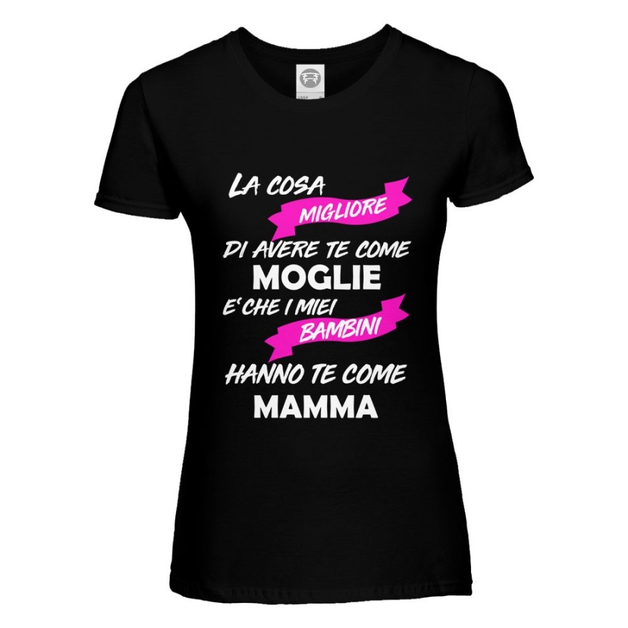T-shirt donna la cosa migliore di avere te come moglie è che i miei bambini hanno te come mamma Per la mamma