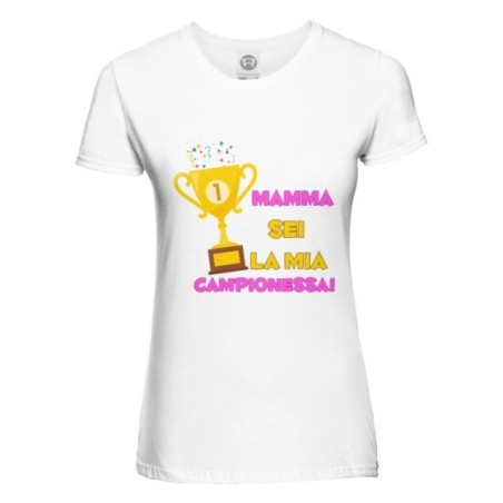 T-shirt donna mamma sei la mia campionessa Per la mamma