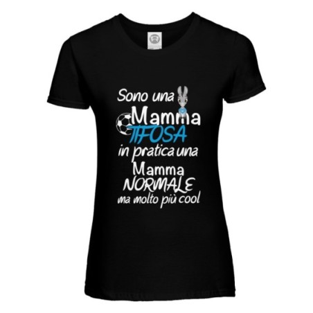 T-shirt donna sono una mamma tifosa, in pratica una mamma normale ma molto più cool Per la mamma