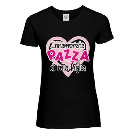 T-shirt donna innamorata pazza di mia figlia di mio figlio Per la mamma