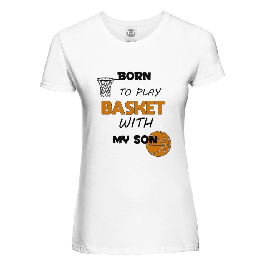 T-shirt donna born to play basket with my son my daughter Per la mamma