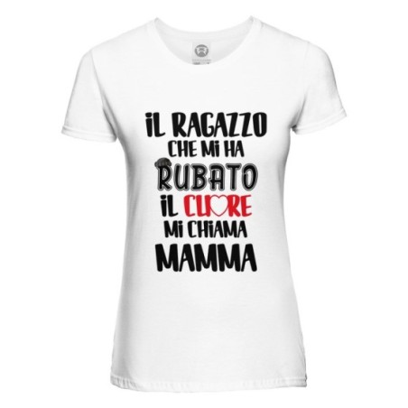 T-shirt donna il ragazzo che mi ha rubato il cuore mi chiama mamma Per la mamma