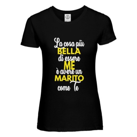 T-shirt donna la cosa più bella di essere me è avere un marito come te Per la mamma