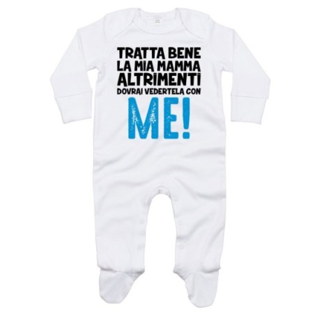 Tutina neonato tratta bene la mia mamma altrimenti dovrai...