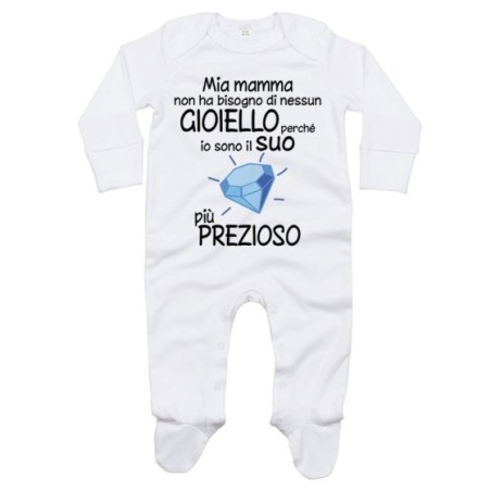 Tutina neonato mia mamma non ha bisogno di nessun gioiello perchè sono il suo diamante più prezioso Per la mamma
