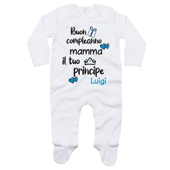Tutina neonato personalizzata con nome buon compleanno mamma il tuo principe Per la mamma