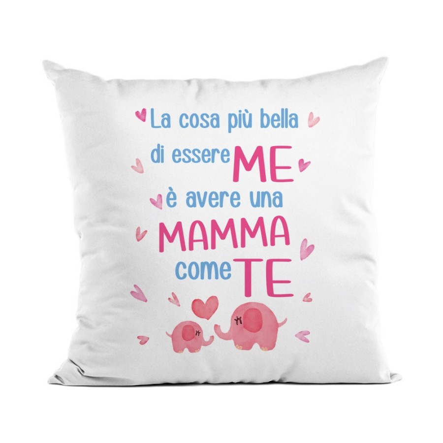 Cuscino la cosa più bella di essere me è avere una mamma come te Per la mamma