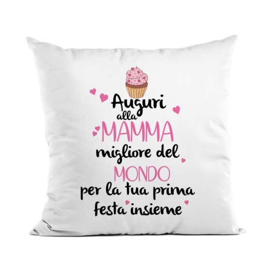 Cuscino auguri alla mamma migliore al mondo per la tua prima festa insieme Per la mamma