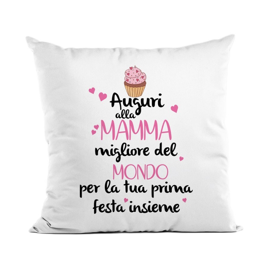 Cuscino auguri alla mamma migliore al mondo per la tua prima festa insieme Per la mamma