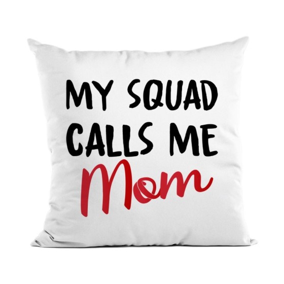 Cuscino my squad calls me mom Per la mamma
