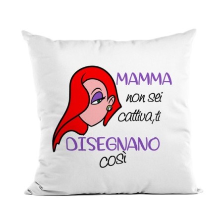 Cuscino mamma non sei cattiva è che ti disegnano così