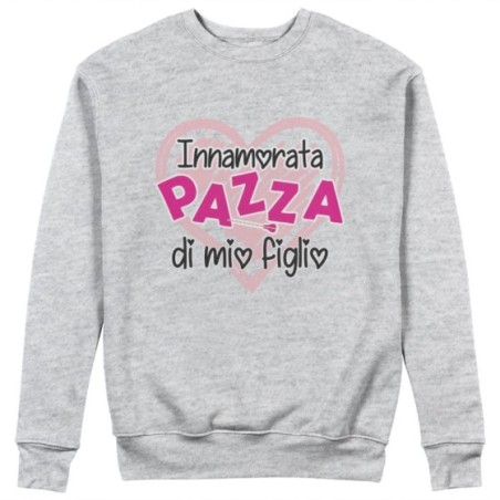Felpa donna innamorata pazza di mia figlia - di mio figlio Per la mamma