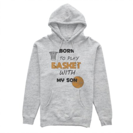Felpa donna born to play basket with my son my daughter Per la mamma
