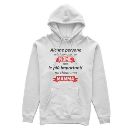 Felpa donna alcune persone mi chiamano per nome ma le più importanti mi chiamano mamma Per la mamma