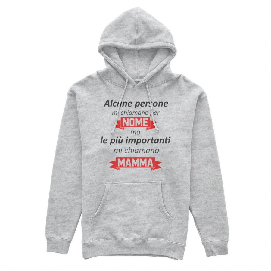 Felpa donna alcune persone mi chiamano per nome ma le più importanti mi chiamano mamma Per la mamma