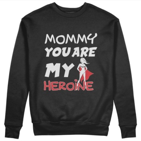 Felpa donna mommy you are my heroine Per la mamma