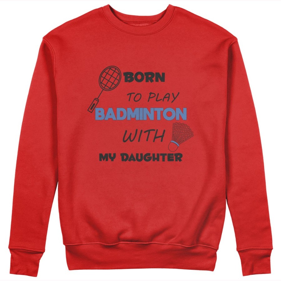 Felpa donna born to play badminton with my son my daughter Per la mamma