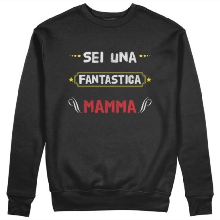 Felpa donna sei una fantastica mamma