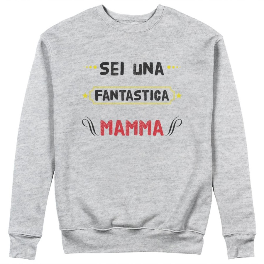 Felpa donna sei una fantastica mamma Per la mamma