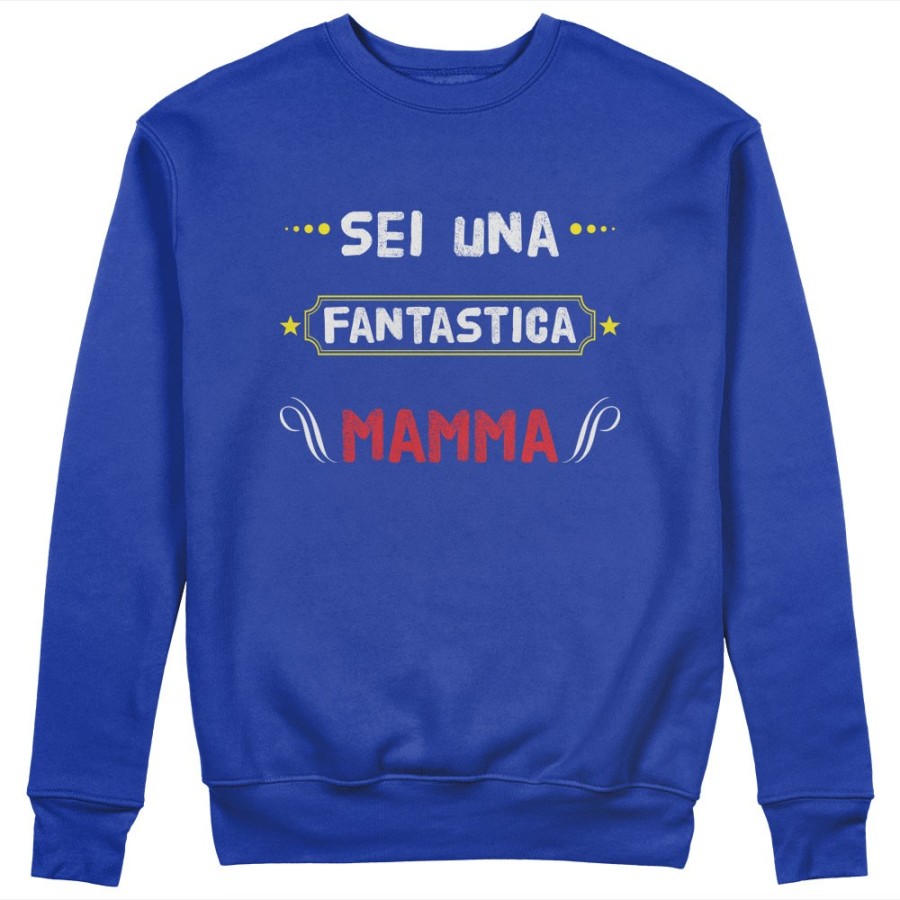 Felpa donna sei una fantastica mamma Per la mamma