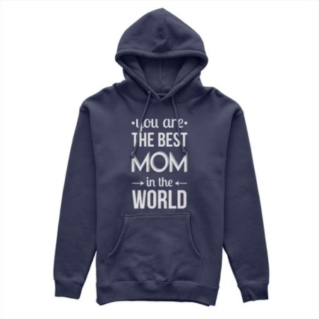 Felpa donna you are the best mom in the world Per la mamma