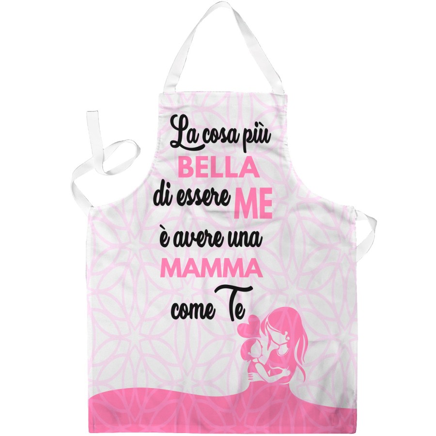 Grembiule la cosa più bella di essere me è avere una mamma come te Per la mamma