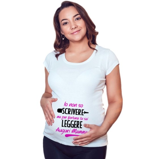Maglia premaman io non so scrivere ma per fortuna tu sai leggere auguri mamma Per la mamma