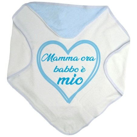 Accappatoio neonato mamma ora babbo è mio