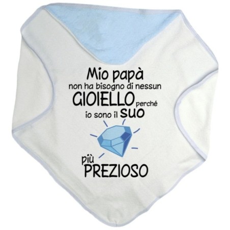 Accappatoio mio papà non ha bisogno di nessun gioiello...