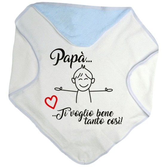 Accappatoio neonato papà ti voglio bene tanto così Per il papà