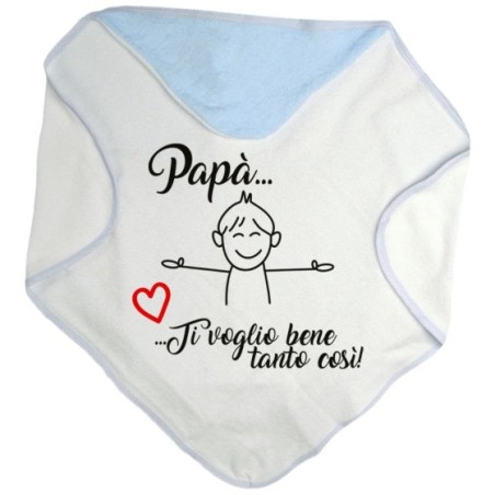Accappatoio neonato papà ti voglio bene tanto così