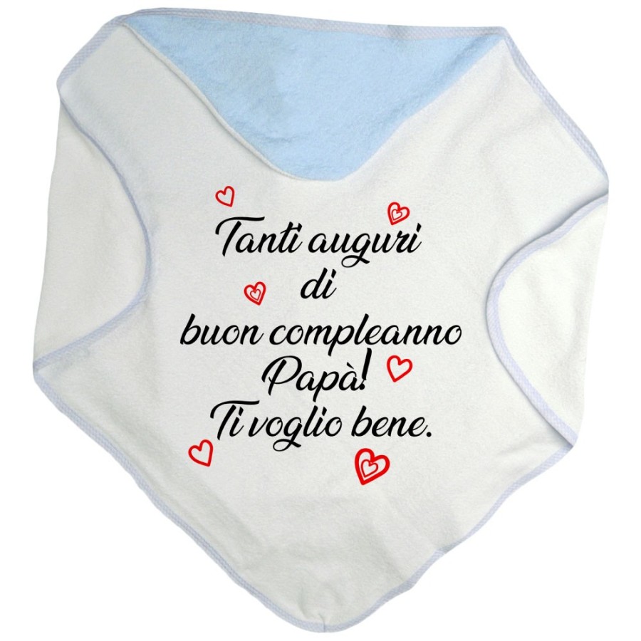 Accappatoio neonato tanti auguri di buon compleanno papà ti voglio bene Per il papà