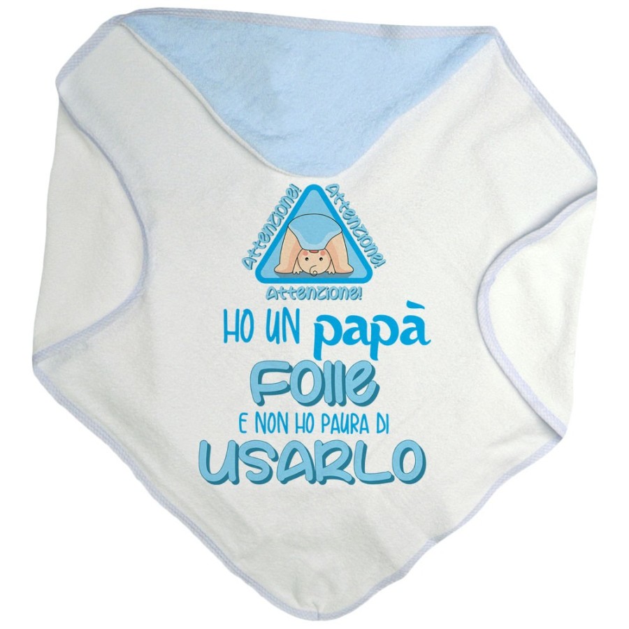 Accappatoio neonato ho un papà folle e non ho paura di usarlo Per il papà