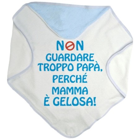 Accappatoio neonato non guardare troppo papà perchè mamma...