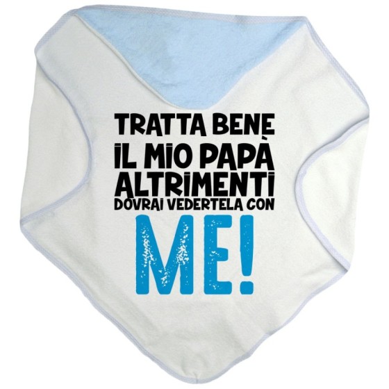 Accappatoio neonato tratta bene il mio papà altrimenti dovrai vedertela con me Per il papà