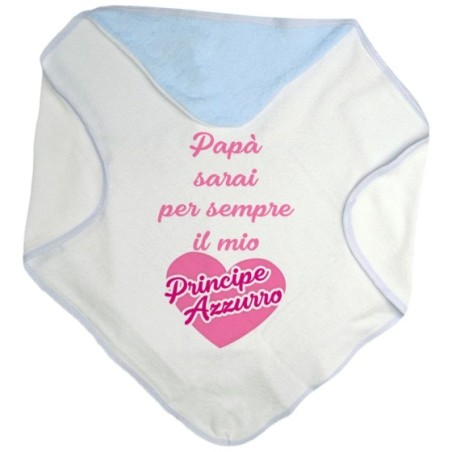 Accappatoio neonata papà sarai per sempre il mio principe azzurro Per il papà