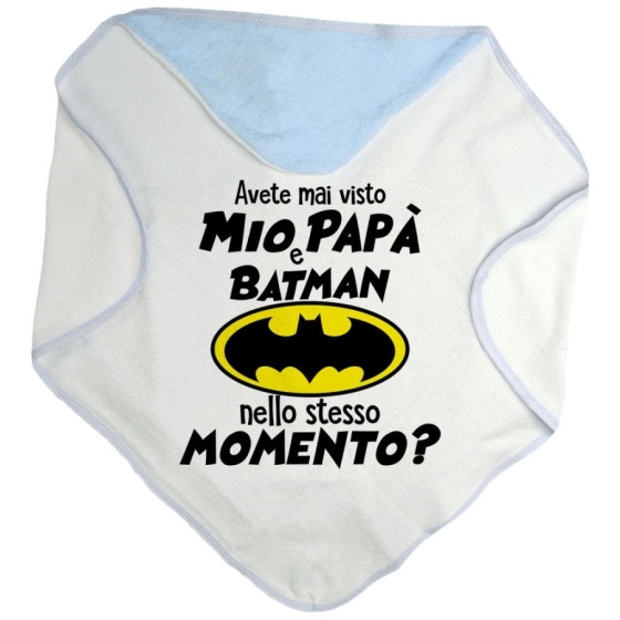 Accappatoio neonato avete mai visto mio papà e batman nello stesso momento? Per il papà