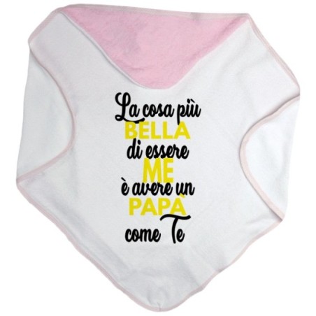 Accappatoio neonato la cosa più bella di essere me è avere un papà come te Per il papà