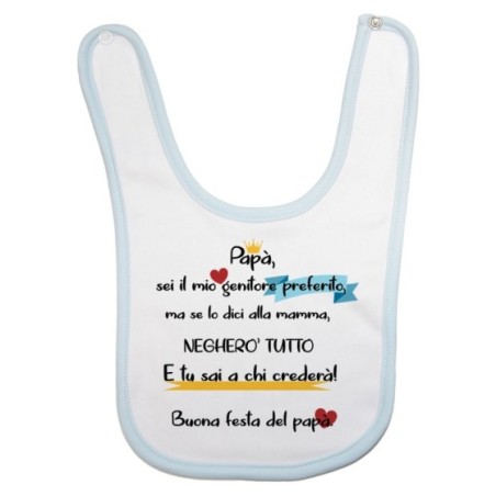 Bavaglino neonato papà sei il mio genitore preferito ma...
