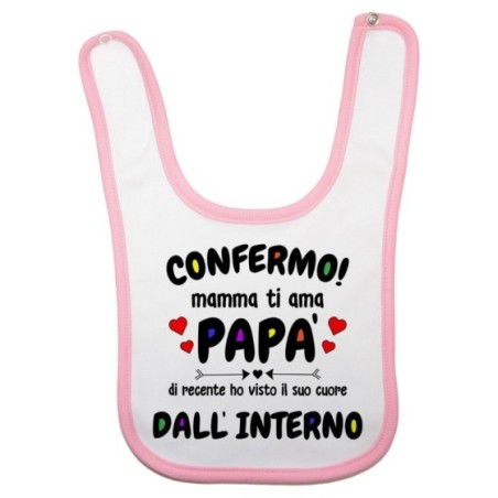 Bavaglino neonato confermo mamma ti ama papà ho visto di...