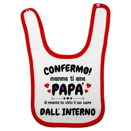 Bavaglino neonato confermo mamma ti ama papà ho visto di recente il suo cuore dall'interno Per il papà