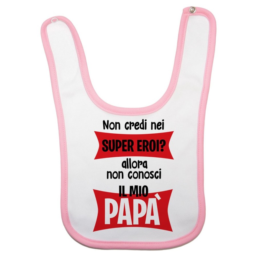 Bavaglino neonato non credi nei super eroi? allora non conosci il mio papà Per il papà