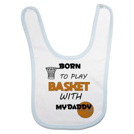 Bavaglino neonato born to play basket with my daddy Per il papà