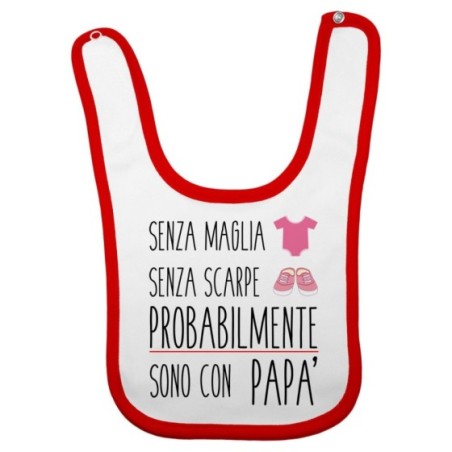Bavaglino neonato senza maglia senza scarpe sono con papà Per il papà